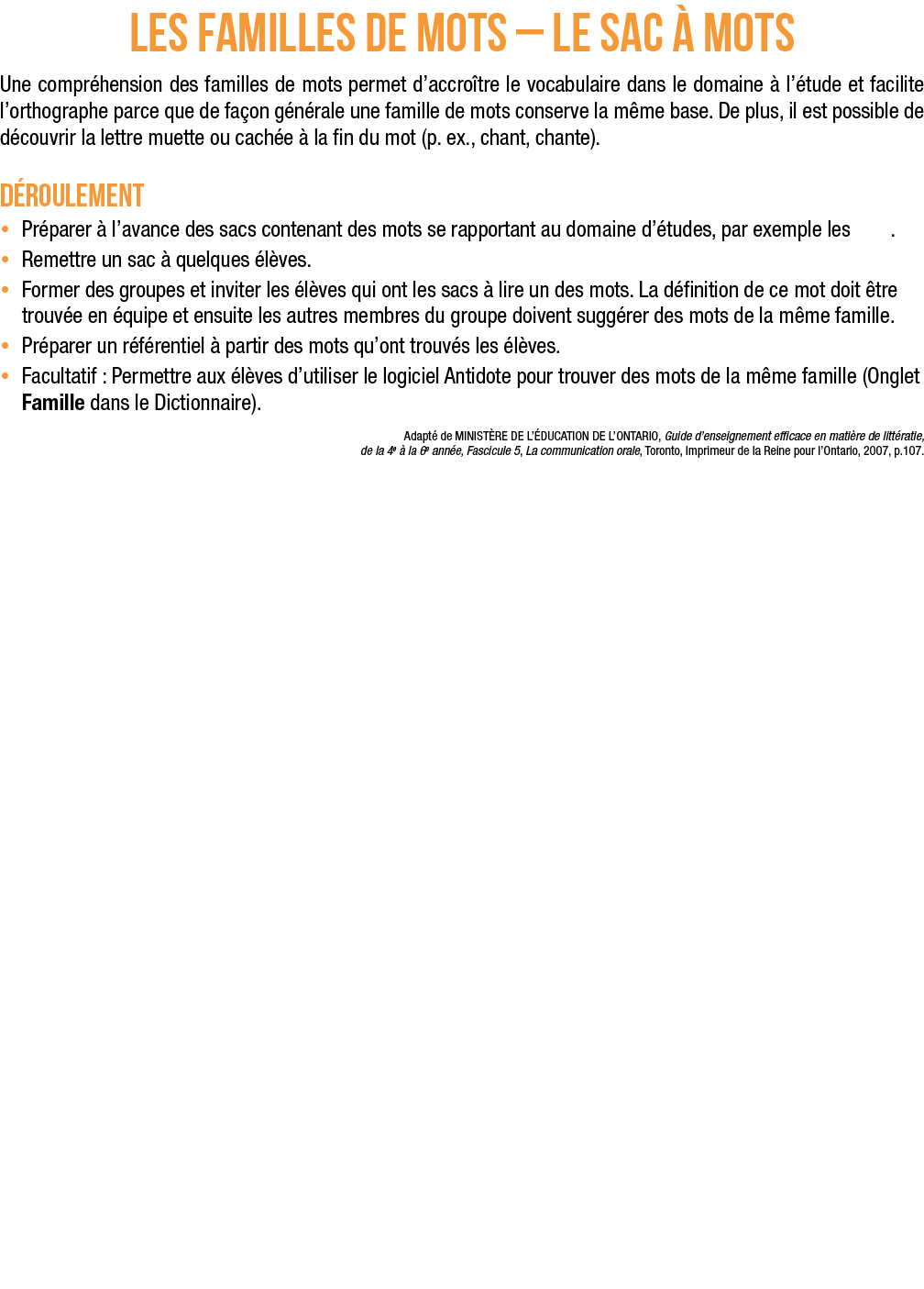 Les familles de mots – Le sac à mots Une compréhension des familles de mots permet d’accroître le vocabulaire dans le...